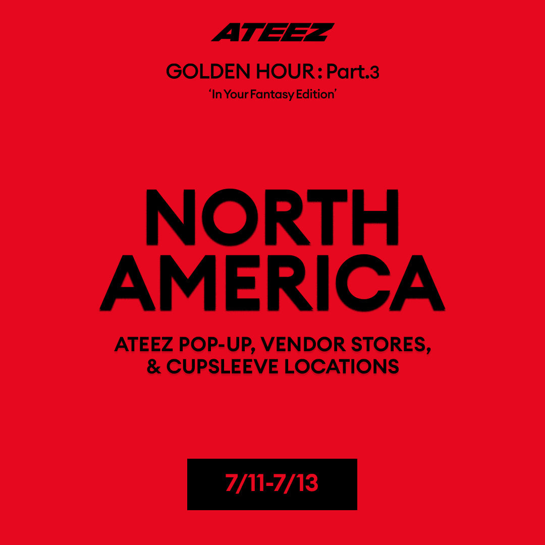 [ATEEZ - GOLDEN HOUR : Part.3 'In Your Fantasy Edition'] POP-UP, Vendor Stores, & Cupsleeve Locations