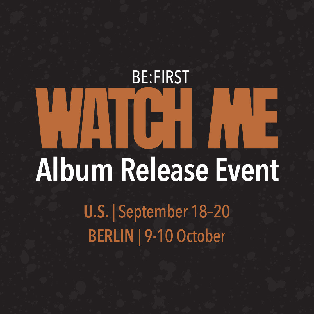 [BE:FIRST - WATCH ME] Album Release Event Locations