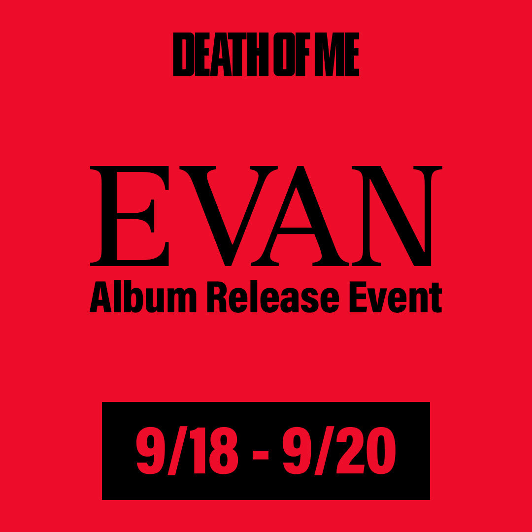 [EVAN - ‘DEATH OF ME’] North America Album Release Event Locations