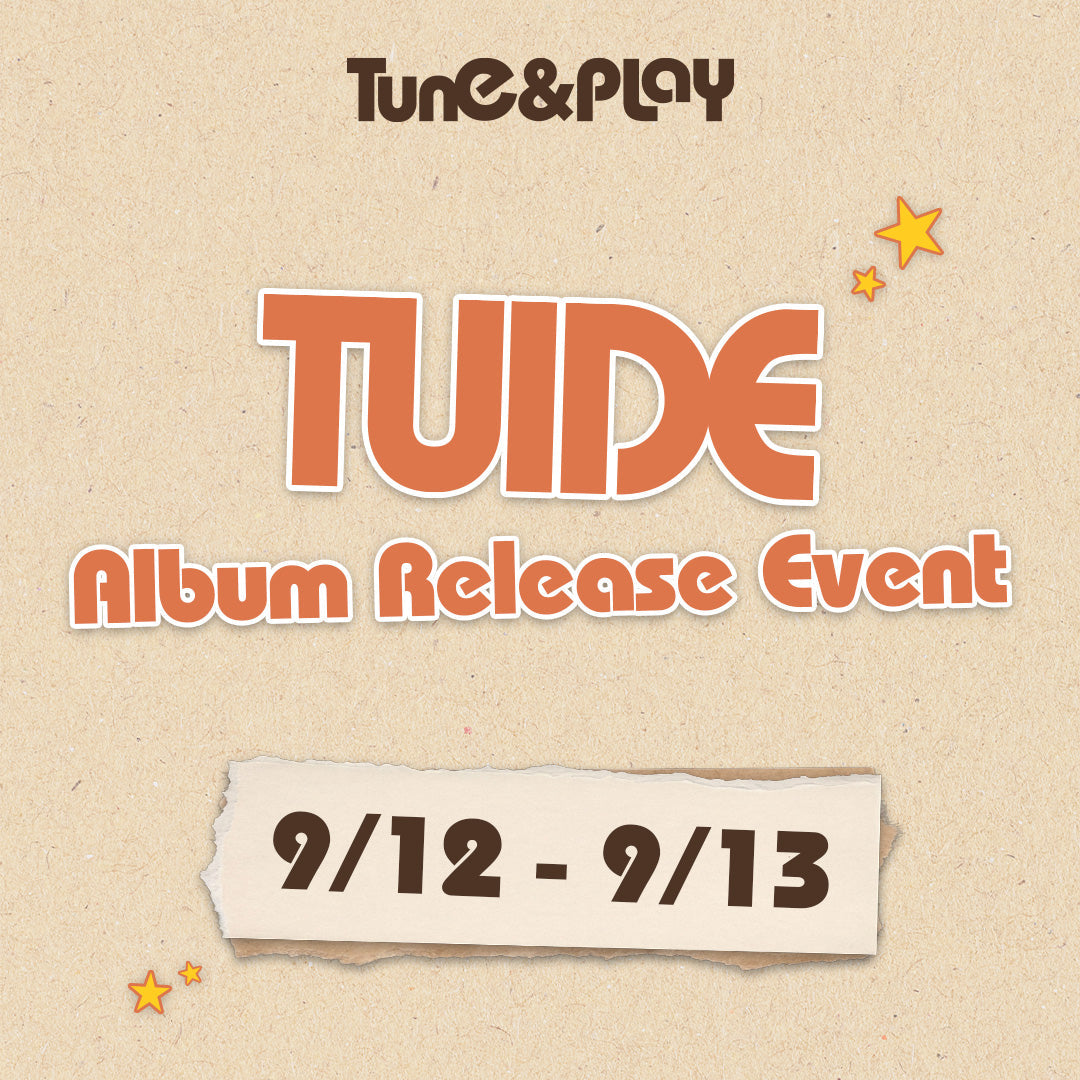 [TUIDE - The 1st EP [TUNE & PLAY]] Album Release Events Locations