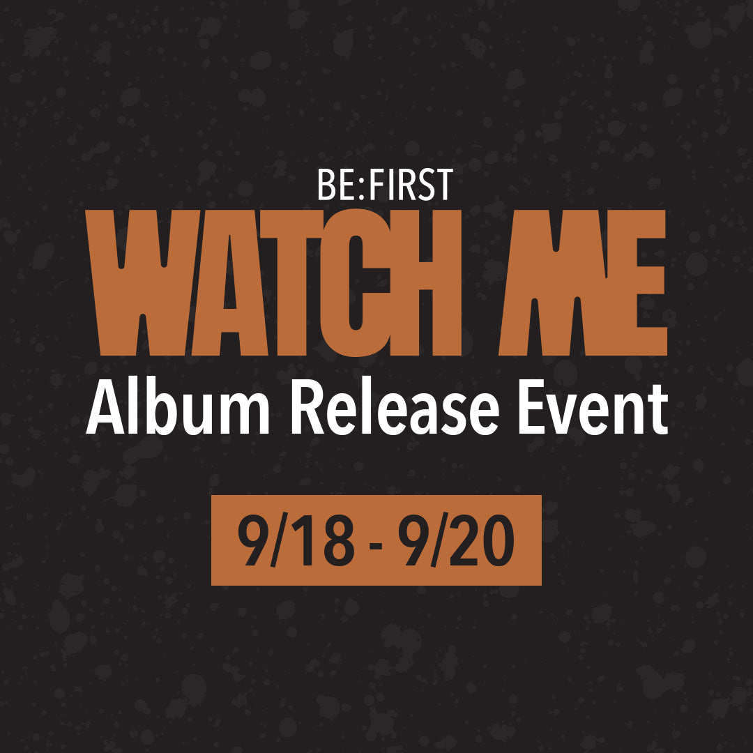 [BE:FIRST - WATCH ME] Album Release Event Locations