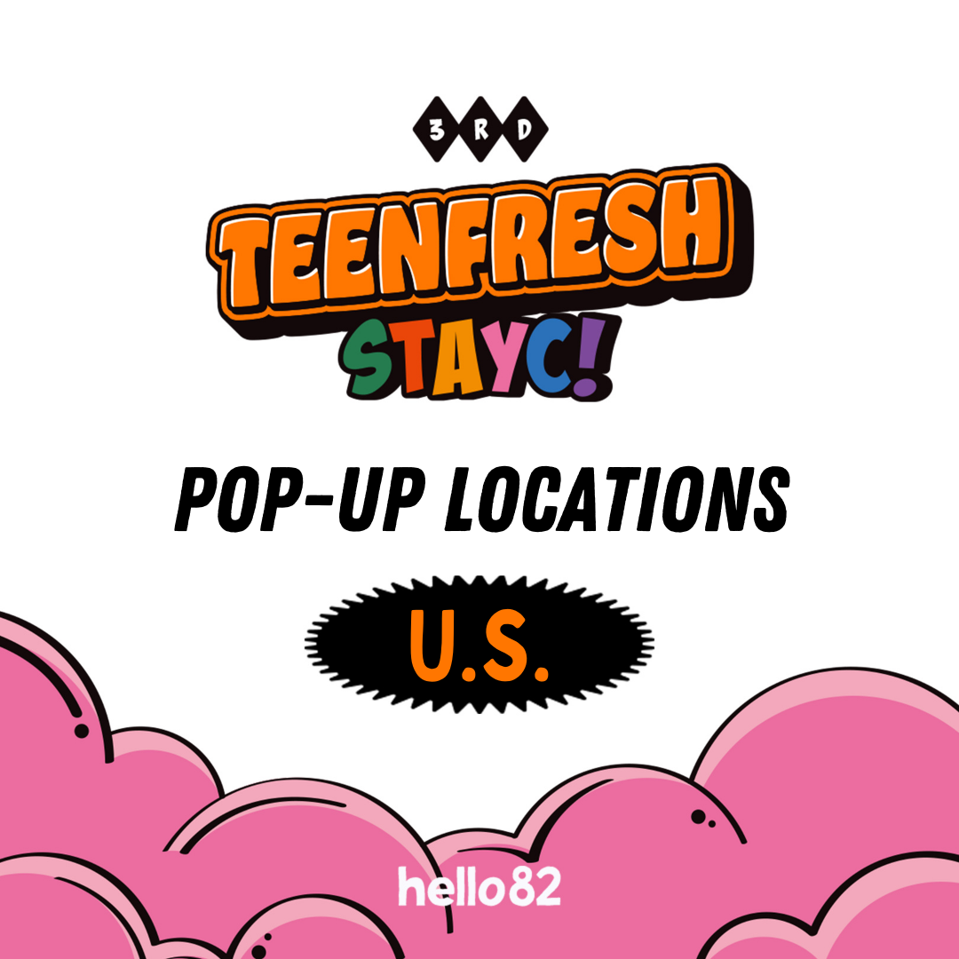 [STAYC - TEENFRESH] POP-UP LOCATIONS