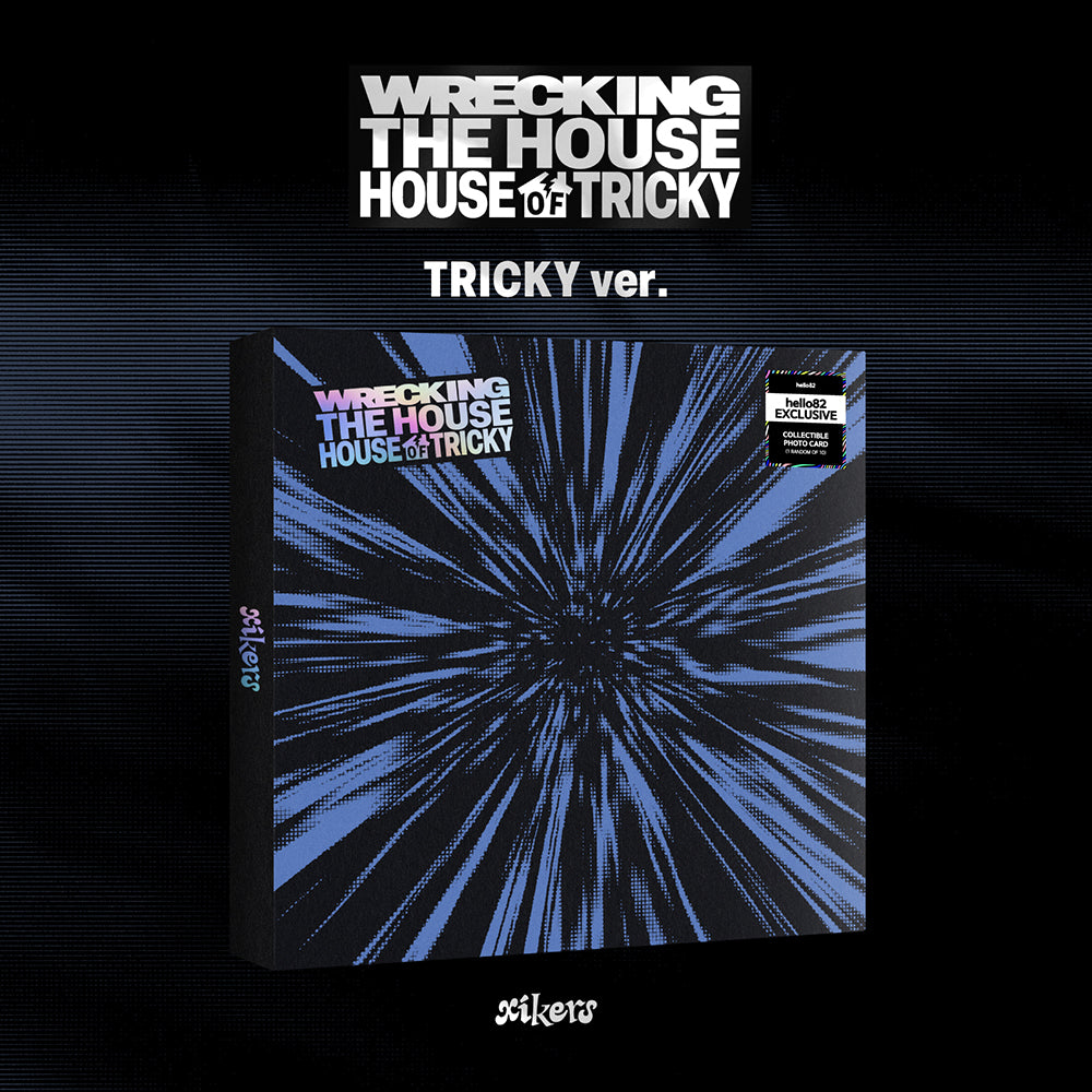 xikers - HOUSE OF TRICKY : WRECKING THE HOUSE - hello82 Exclusive