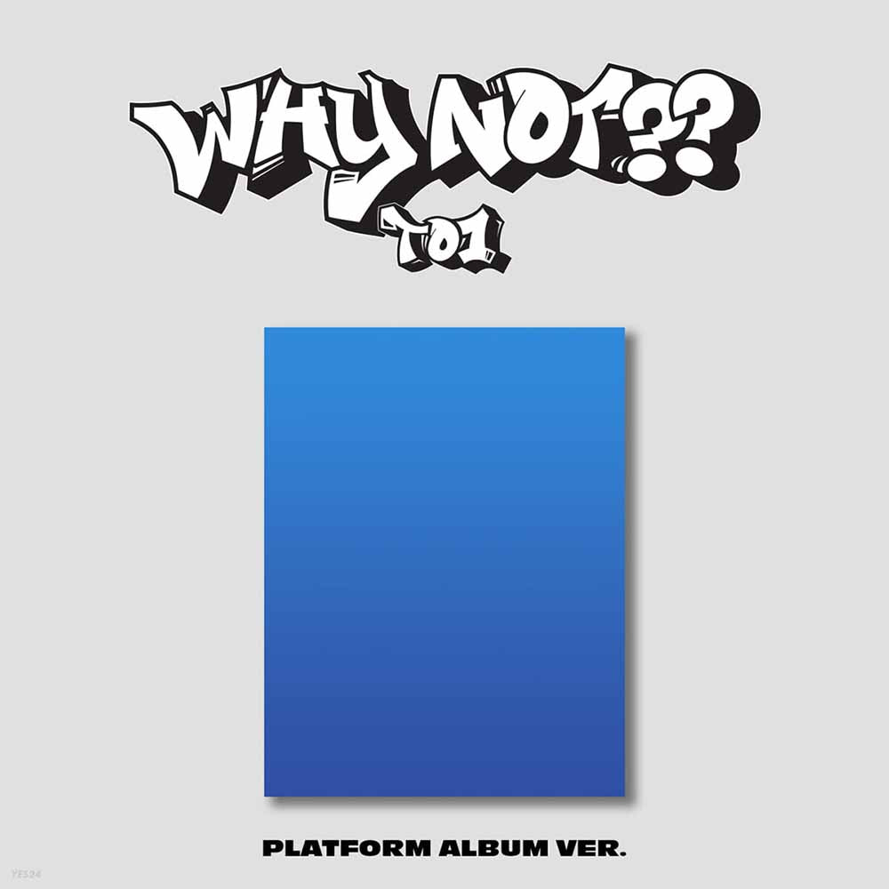 TO1 - 3rd MINI ALBUM : WHY NOT?? [PLATFORM ALBUM ver.]